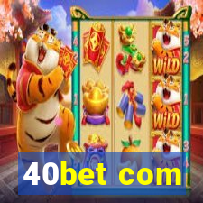 40bet com