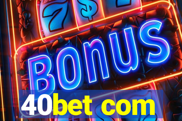 40bet com