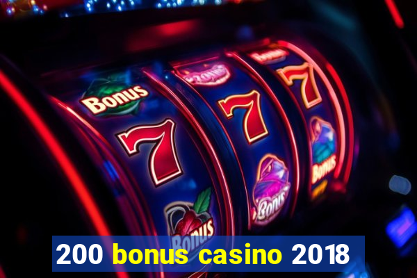 200 bonus casino 2018