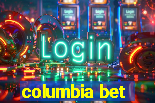 columbia bet