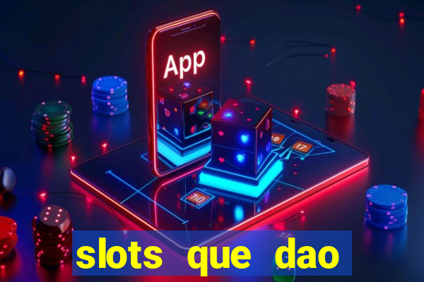 slots que dao bonus no cadastro