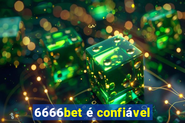 6666bet é confiável