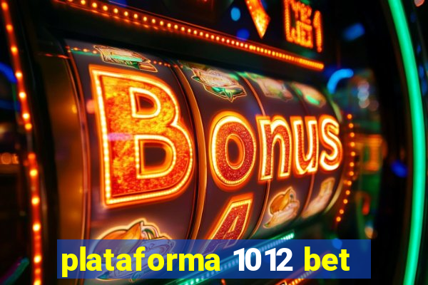 plataforma 1012 bet