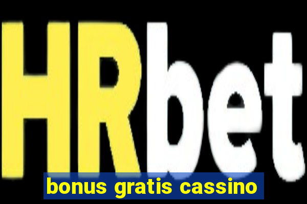 bonus gratis cassino