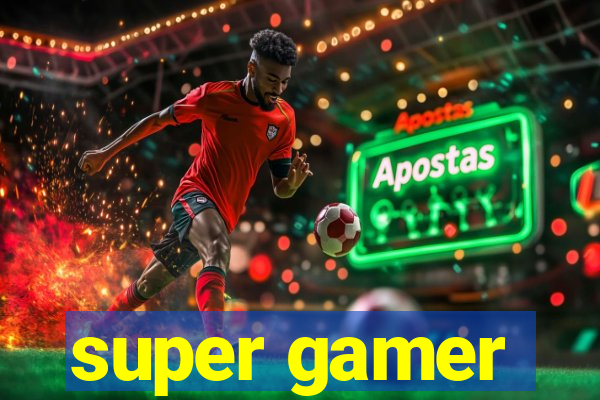 super gamer