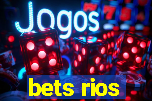 bets rios