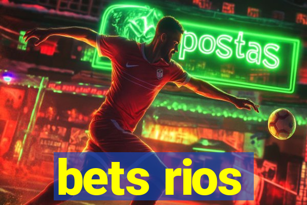 bets rios