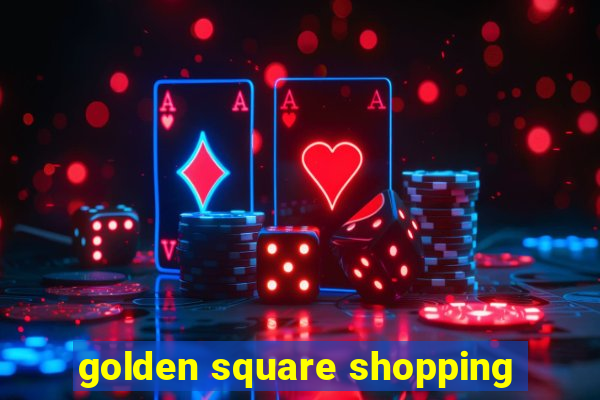 golden square shopping