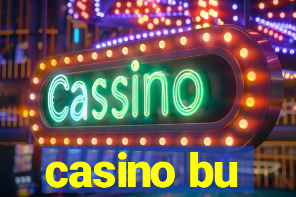 casino bu