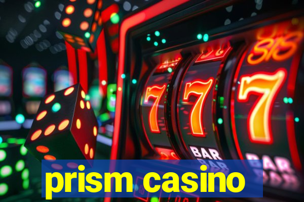 prism casino