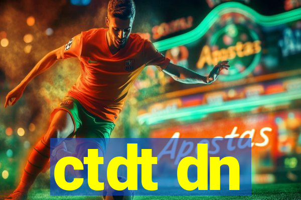 ctdt dn