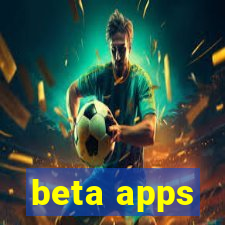 beta apps