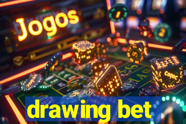 drawing bet