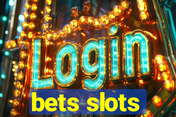 bets slots