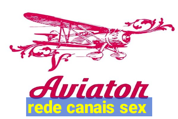 rede canais sex