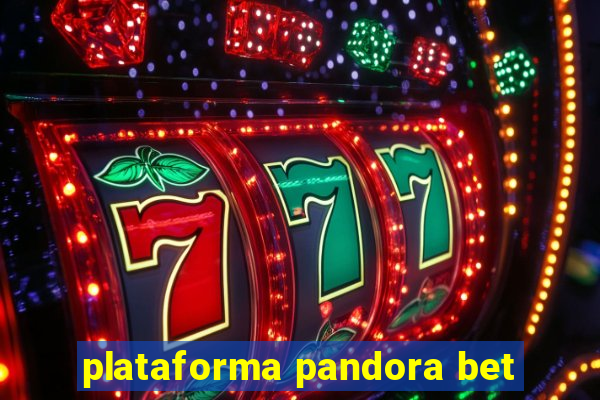 plataforma pandora bet