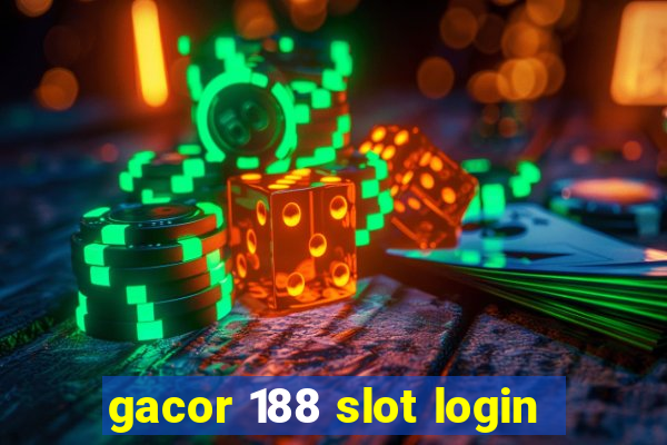 gacor 188 slot login