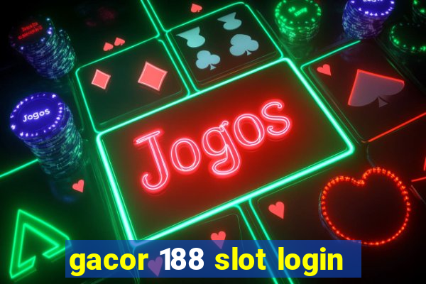 gacor 188 slot login