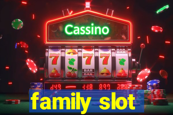 family slot