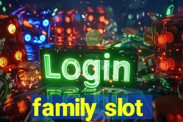 family slot