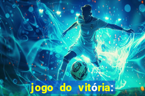 jogo do vitória: onde assistir