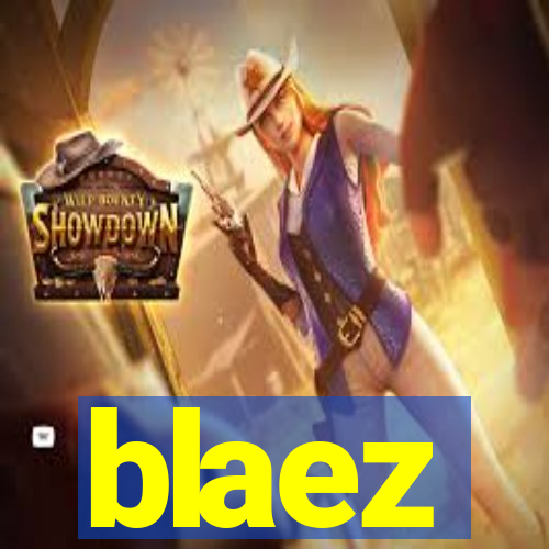 blaez