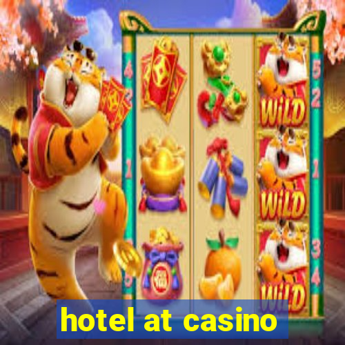 hotel at casino