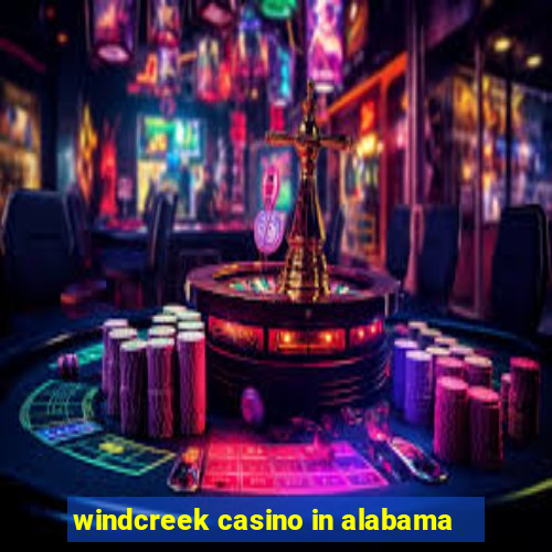 windcreek casino in alabama