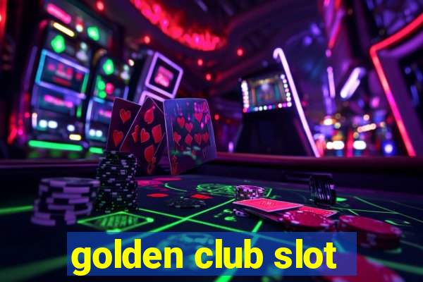 golden club slot