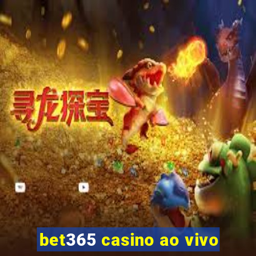 bet365 casino ao vivo