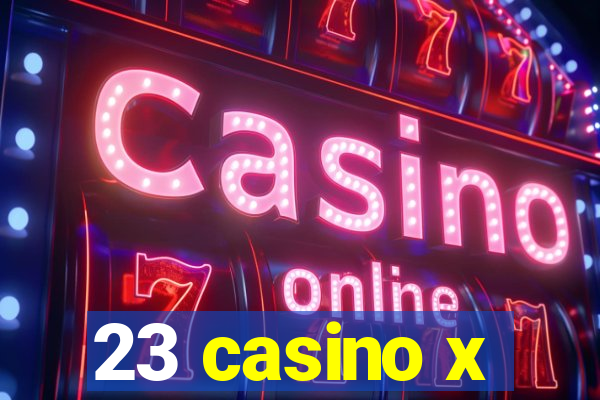 23 casino x