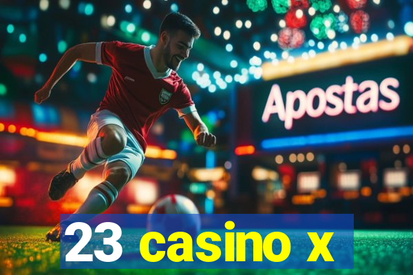 23 casino x