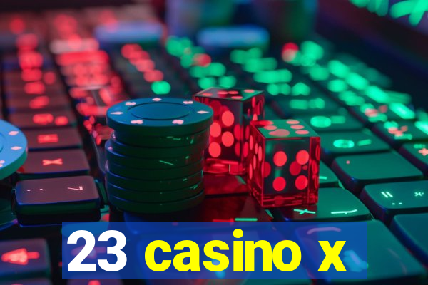 23 casino x