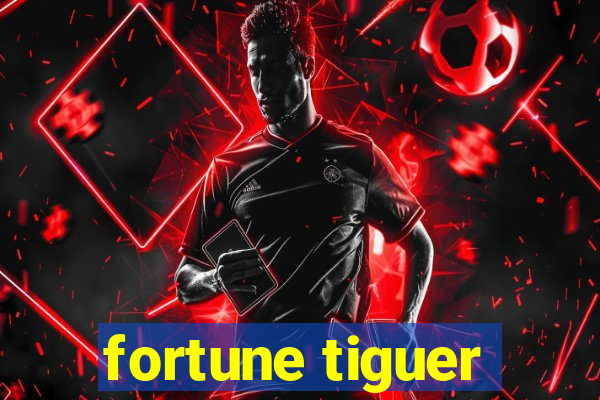 fortune tiguer