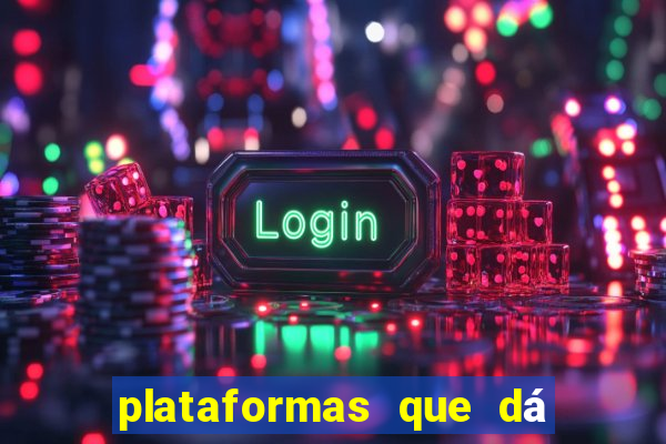 plataformas que dá b?nus para jogar