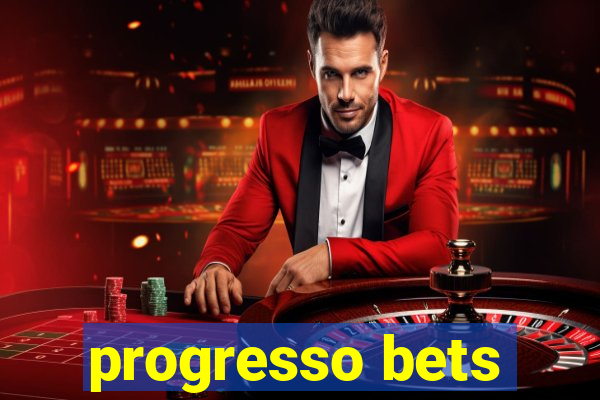 progresso bets