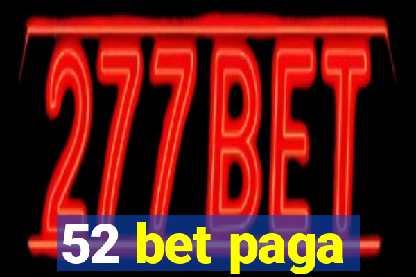 52 bet paga