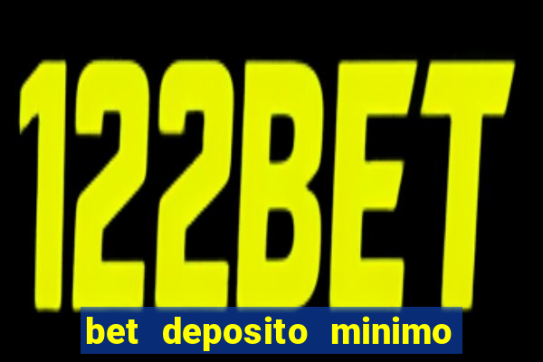 bet deposito minimo 10 reais