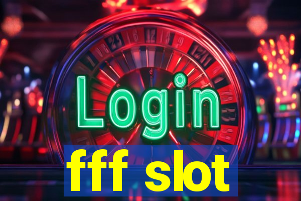 fff slot