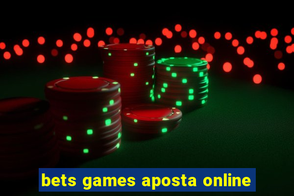 bets games aposta online