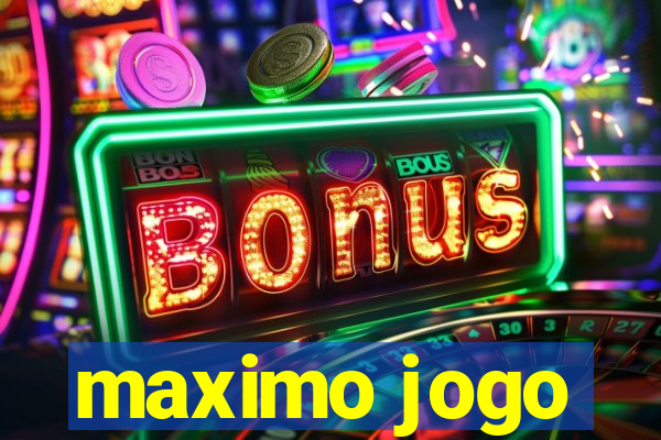 maximo jogo