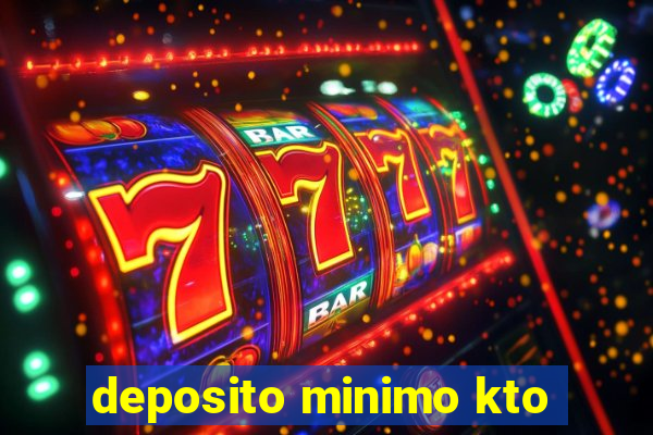 deposito minimo kto