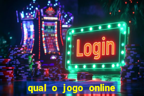 qual o jogo online que dá mais dinheiro