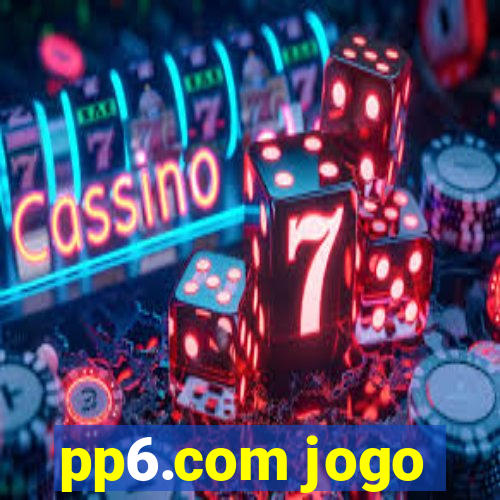 pp6.com jogo