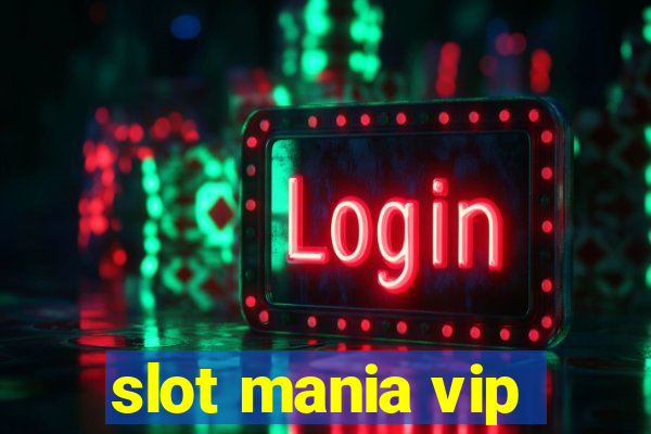 slot mania vip