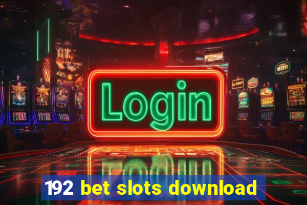 192 bet slots download