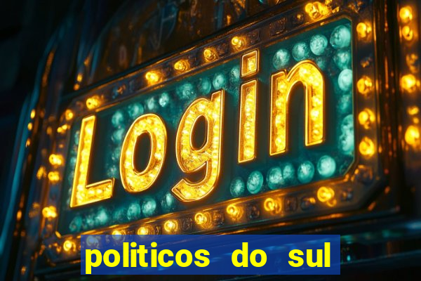 politicos do sul da bahia