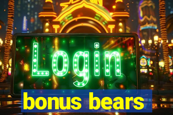 bonus bears