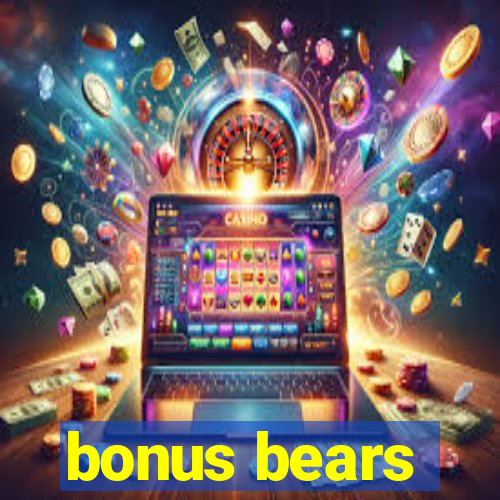 bonus bears