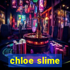 chloe slime